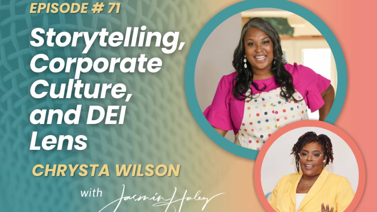 Storytelling, Corporate Culture, and DEI Lens with Chrysta Wilson