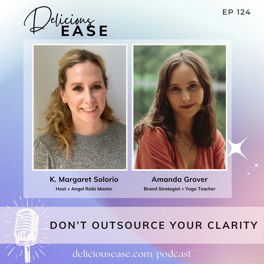 Delicious EASE Podcast Episode 124 Don't Outsource Your Clarity with Amanda Grover