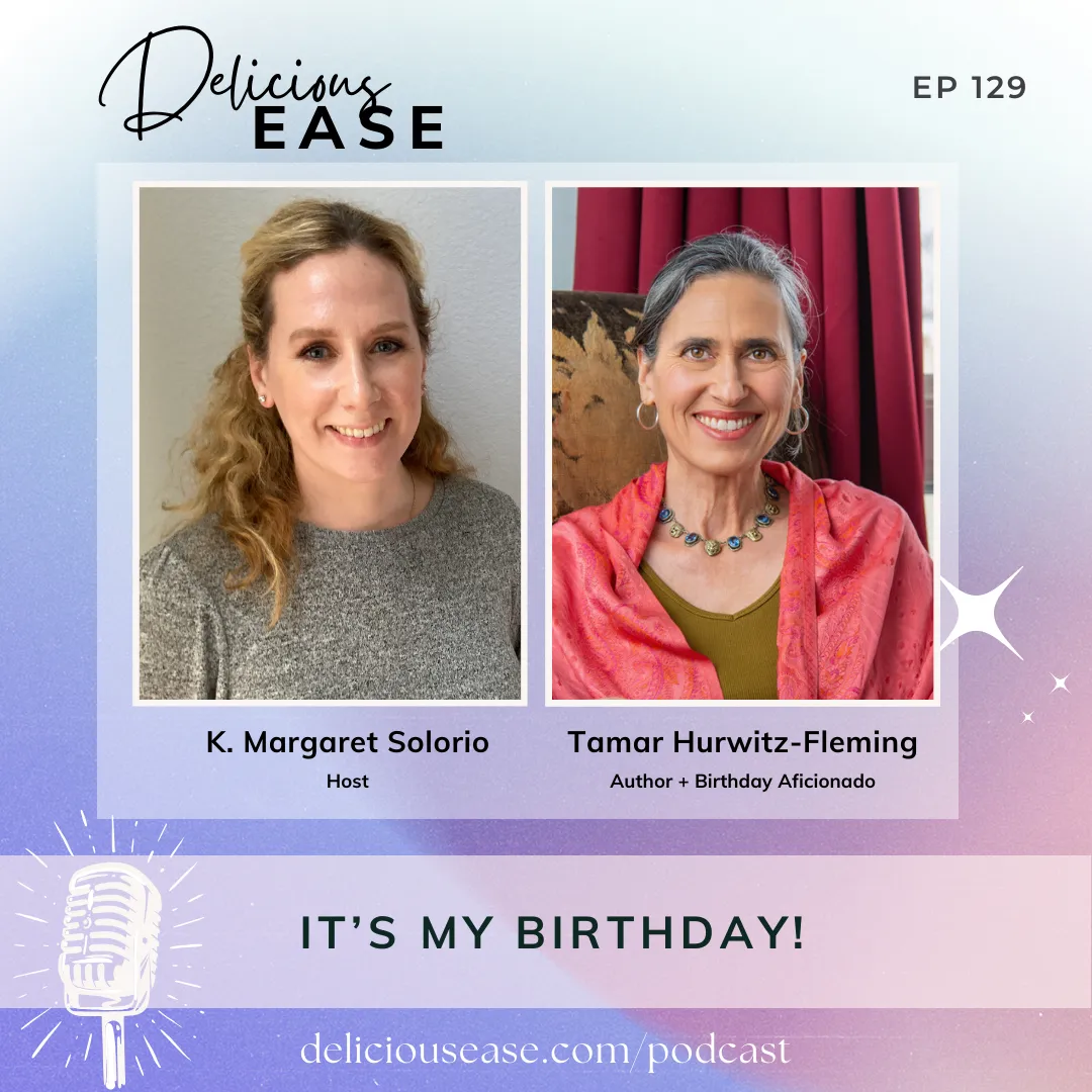 Delicious EASE Podcast Episode 129 K. Margaret Solorio Tamar Hurwitz-Fleming