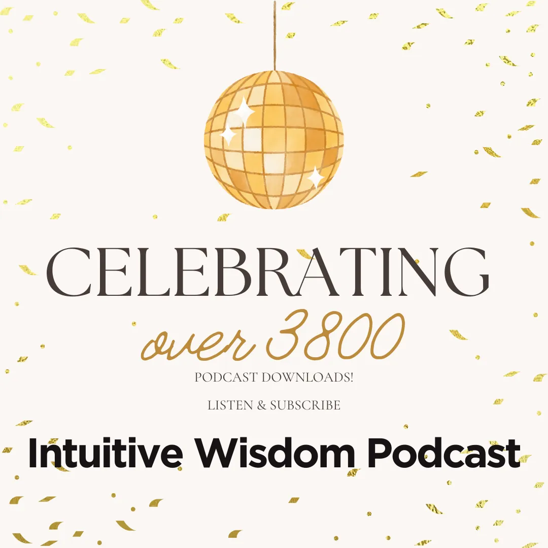 Celebrating! Over 3800 Intuitive Wisdom podcast downloads