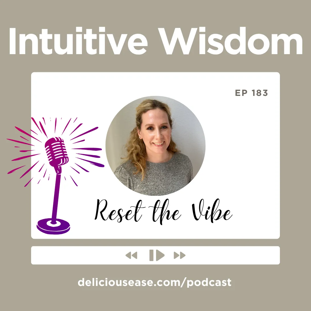 Intuitive Wisdom Podcast Episode 183 Reset the Vibe K. Margaret Solorio