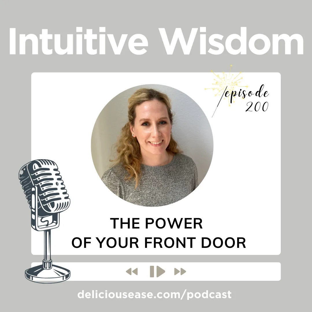 Intuitive Wisdom Podcast Ep 200 Power of Your Front Door