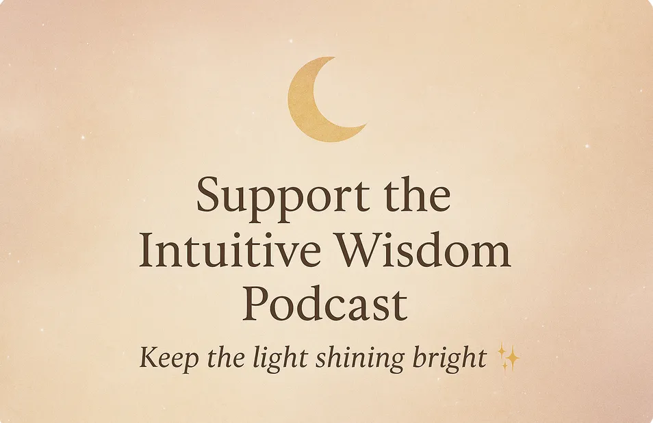 Intuitive Wisdom Podcast Listener Support