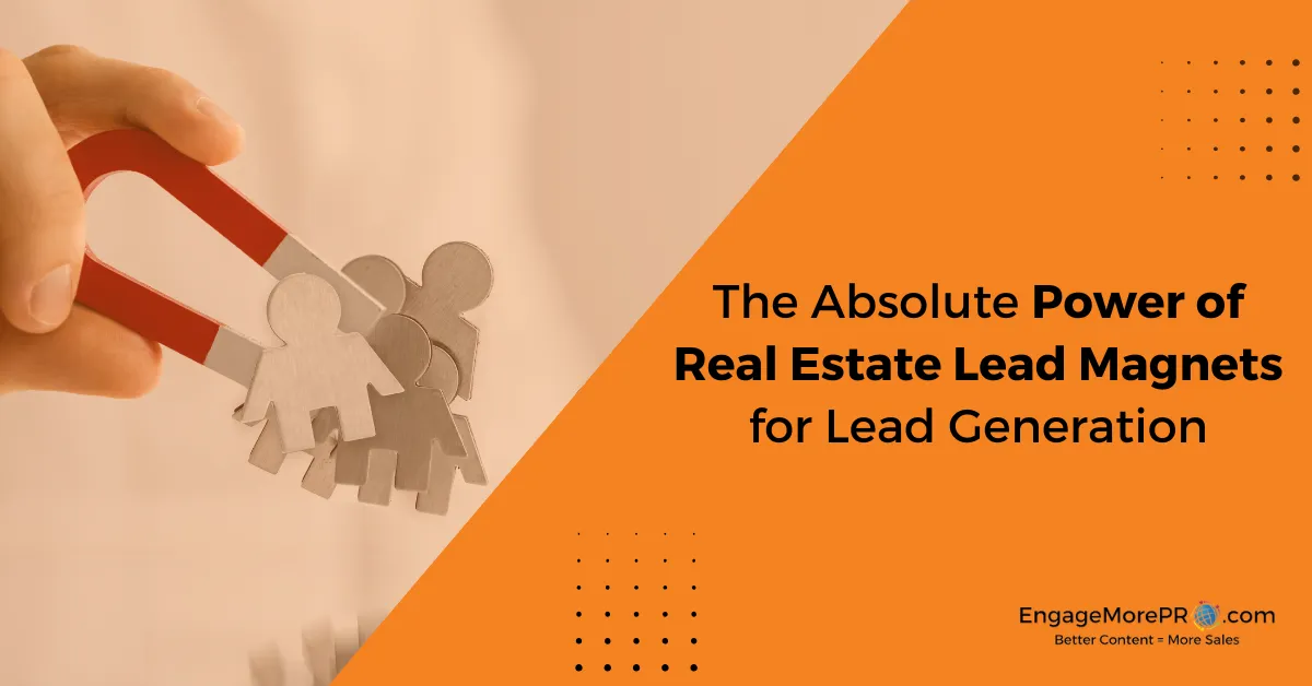 The Absolute Power of Real Estate Lead Magnets for Lead Generation