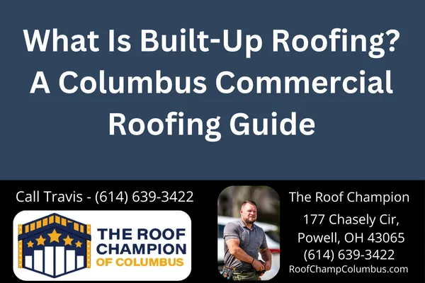 Learn how built-up roofing systems work, why they’re ideal for Columbus businesses, and what to consider before your next commercial roof project.