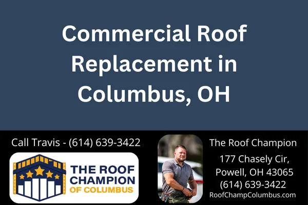 Planning a commercial roof replacement in Columbus or nearby? Learn how The Roof Champion of Columbus helps businesses get durable, code-compliant roofs built to last.