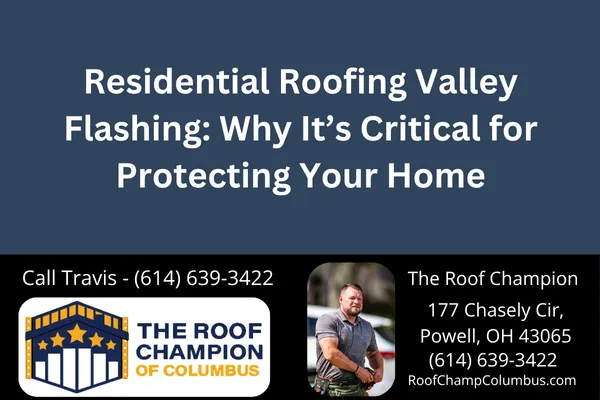 Learn why proper valley flashing installation is crucial for residential roofs. Discover how The Roof Champion of Columbus ensures lasting protection from leaks and structural damage.