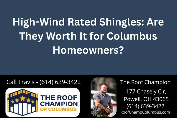 Discover why high-wind rated shingles are a smart investment for Columbus, Ohio homes. Learn about shingle ratings, benefits, and when upgrading makes sense.