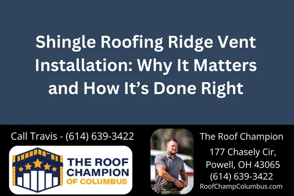 Discover the importance of ridge vent installation on shingle roofs. Learn how proper ventilation protects your Columbus home and helps your roof last longer.