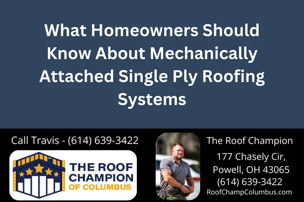 Learn how mechanically attached single-ply roofing systems work, when they’re the right choice, and what Columbus-area homeowners should watch for during installation.