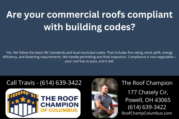 Wondering if your commercial roof meets Ohio building codes? Learn how The Roof Champion of Columbus ensures full IBC compliance for fire, wind, energy, and inspection requirements.