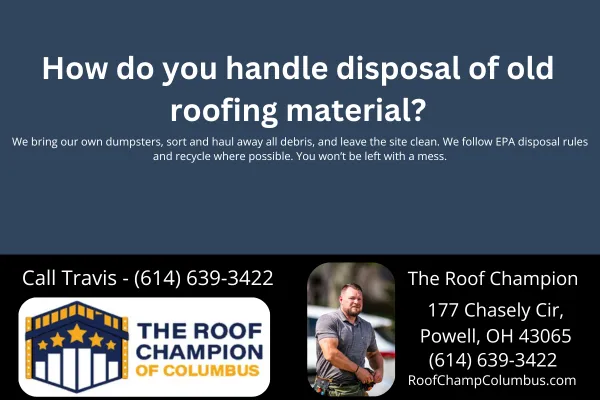 Learn how The Roof Champion of Columbus disposes of old commercial roofing material safely and legally — with zero mess left behind.