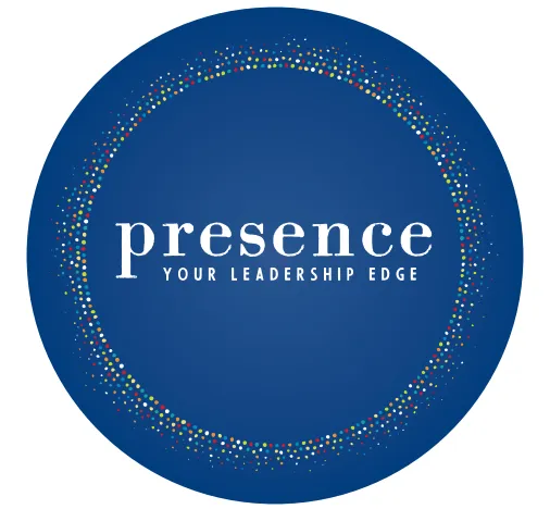 Presence... Your Leadership Edge