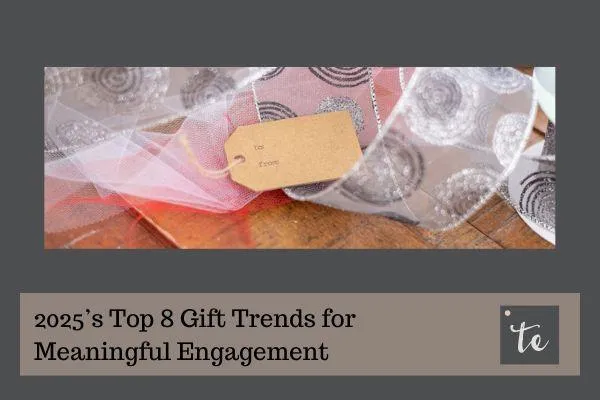 2025’s Top 8 Gift Trends to Strengthen Business Relationships