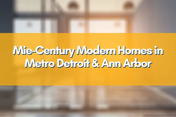 Classic Mid-Century Modern home exterior with clean lines and large windows in Metro Detroit