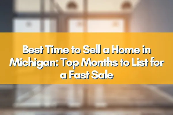 A beautiful Michigan home surrounded by seasonal foliage showcasing the best time to sell in Michigan real estate.