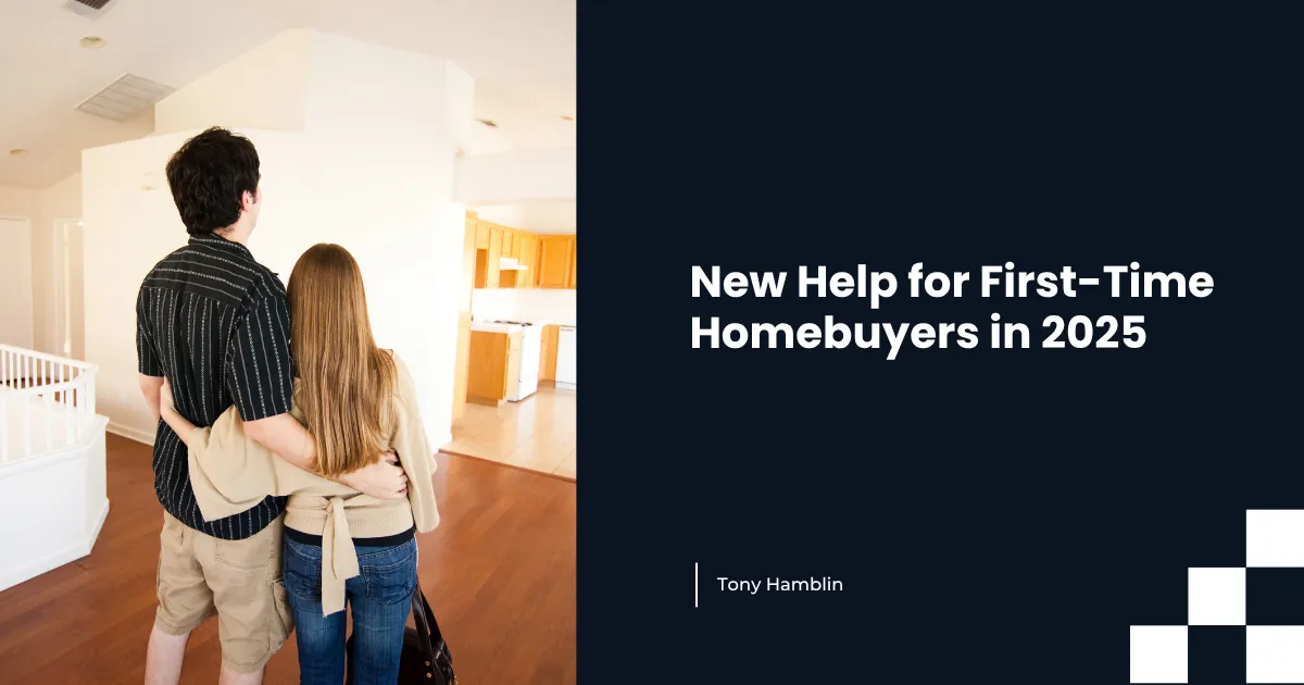 New Help for First-Time Homebuyers in 2025