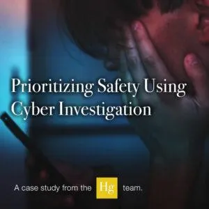 Cyber Investigation Case Studies from the Hg Archives