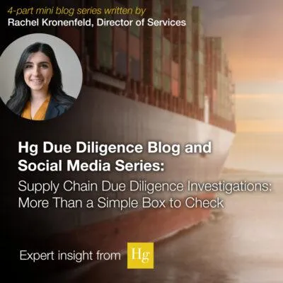 Supply Chain Due Diligence Investigations: More Than a Simple Box to Check