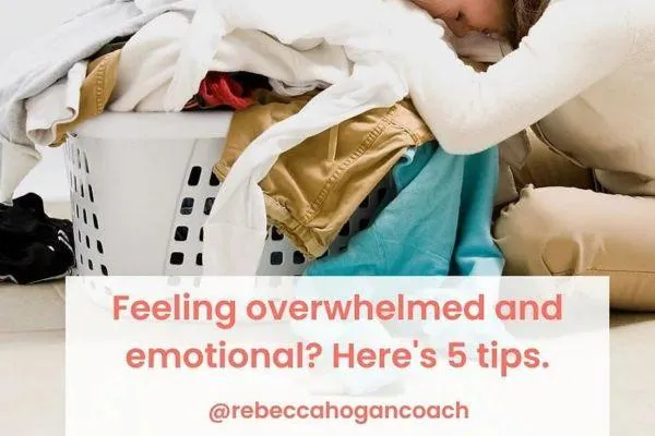 Feeling overwhelmed and emotional? Here's 5 Top Tips
