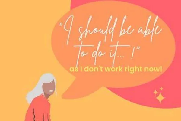 "I should be able to do it!" as I don't work right now