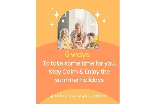 6 ways to take some time for you so you can stay calm and enjoy the school summer holidays more