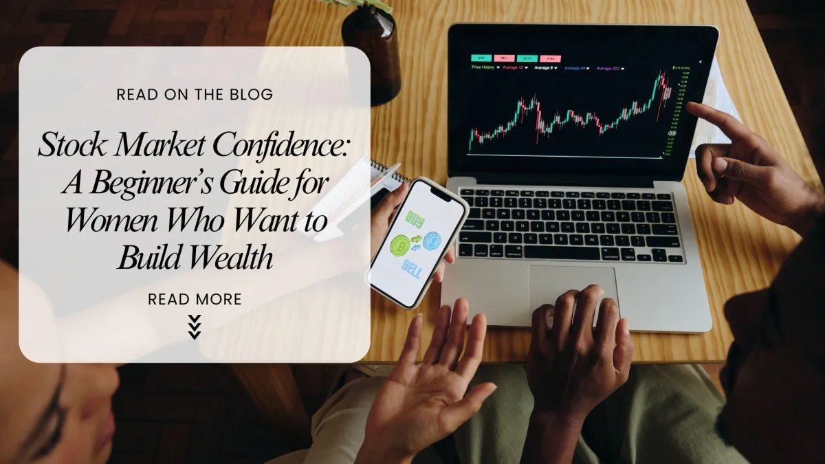 

Stock Market Confidence: A Beginner’s Guide for Women Who Want to Build Wealth