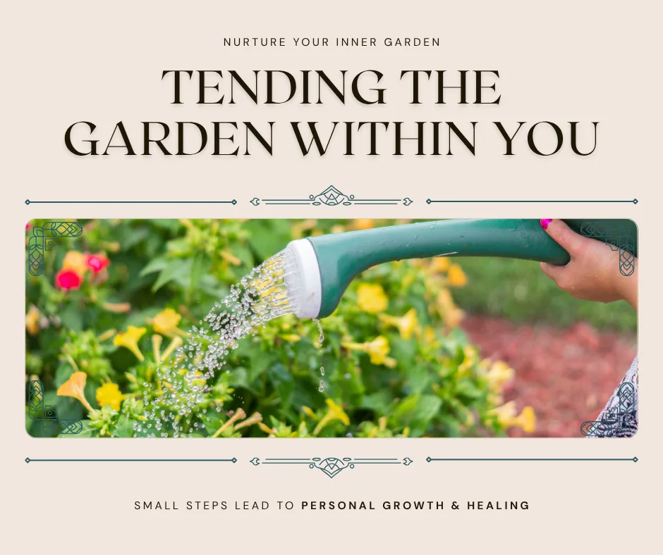  Tending the Garden Within (Without Needing a Shovel or a Life Overhaul)B