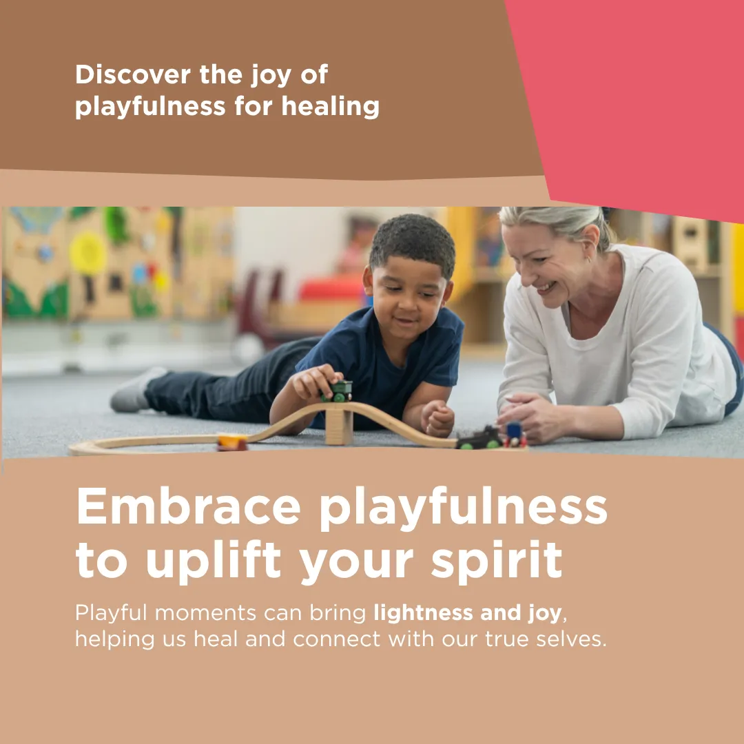 The Healing Power of Playfulness