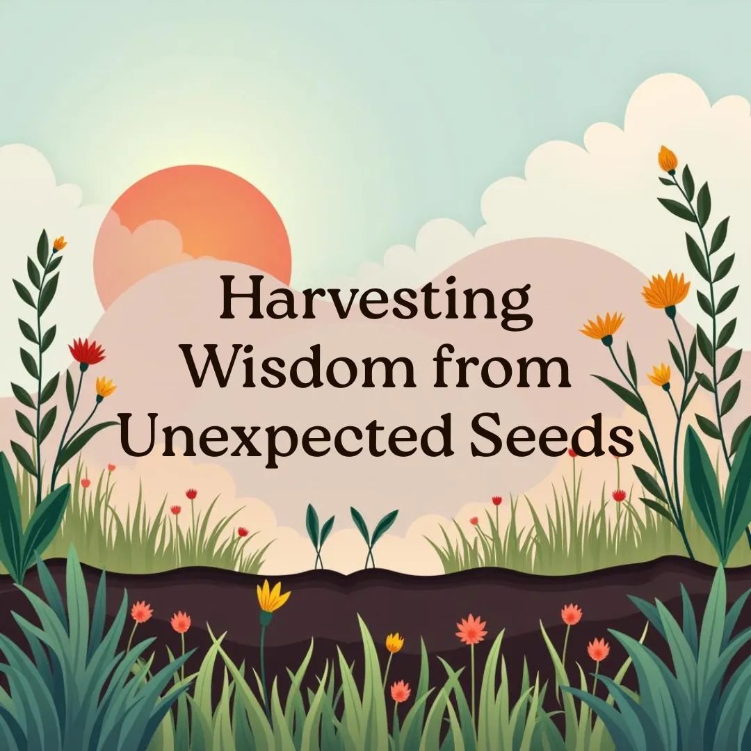 The Seeds We Didn't Know We Planted