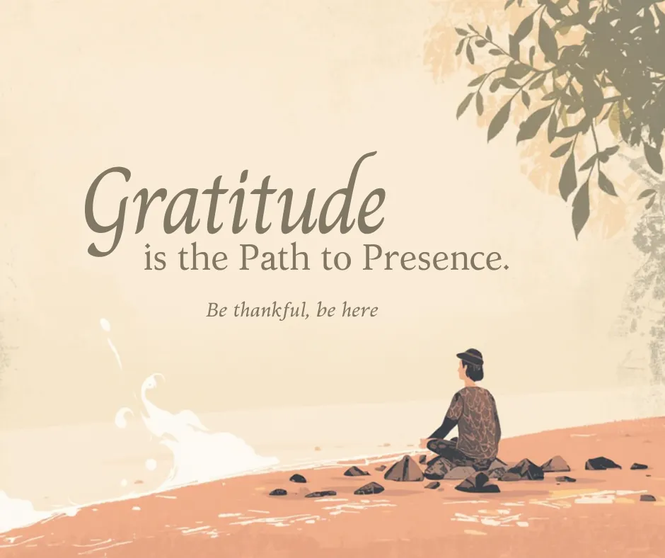 🍂 Gratitude as a Path to Presence