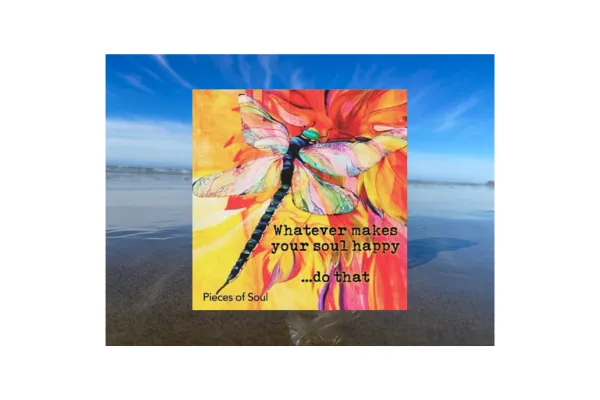 Do What Makes You Happy Dragonfly