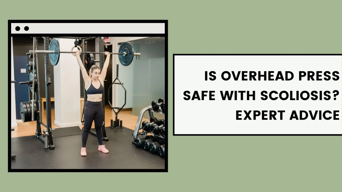 Overhead Press Safe with Scoliosis?