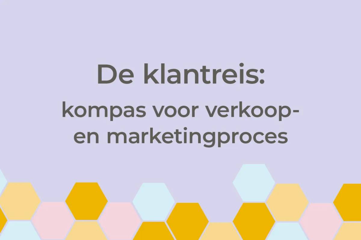 De klantreis: een modern kompas voor het verkoop- en marketingproces