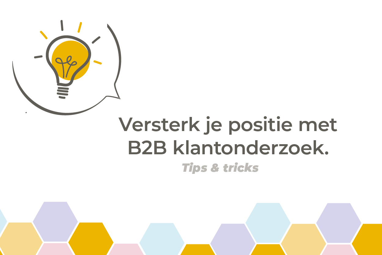 Versterk je positie met B2B-klantonderzoek.