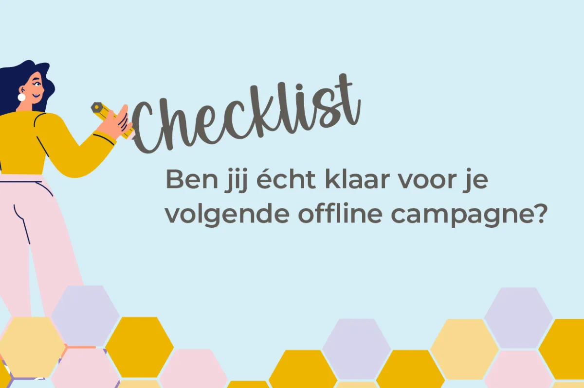 Checklist: ben jij écht klaar voor je volgende offline campagne?