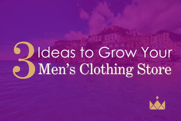 Marketing Strategies to Grow a Men's Clothing Company