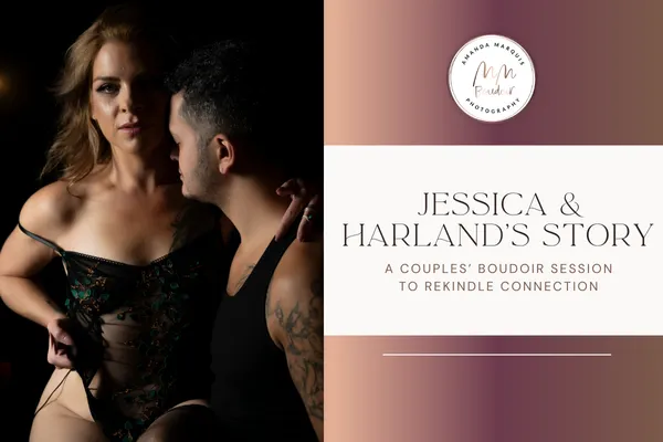 Jessica & Harland’s Story: A Couples’ Boudoir Session to Rekindle Connection