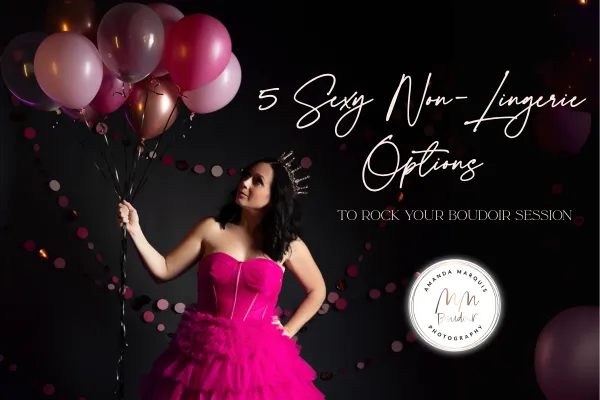 5 Sexy Non-Lingerie Options to Rock Your Boudoir Session