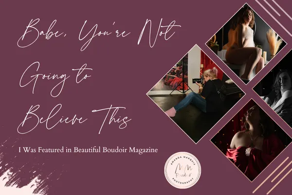 Babe, You’re Not Going to Believe This: I Was Featured in Beautiful Boudoir Magazine