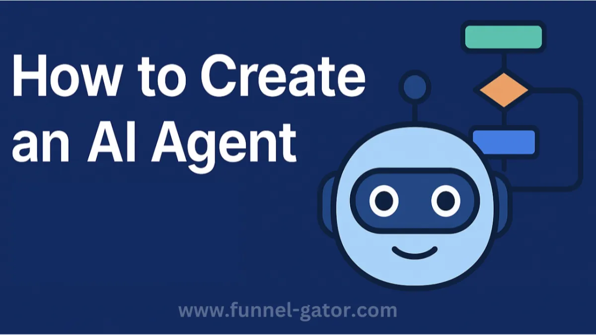How to Create an AI Agent (Without Being a Tech Genius)