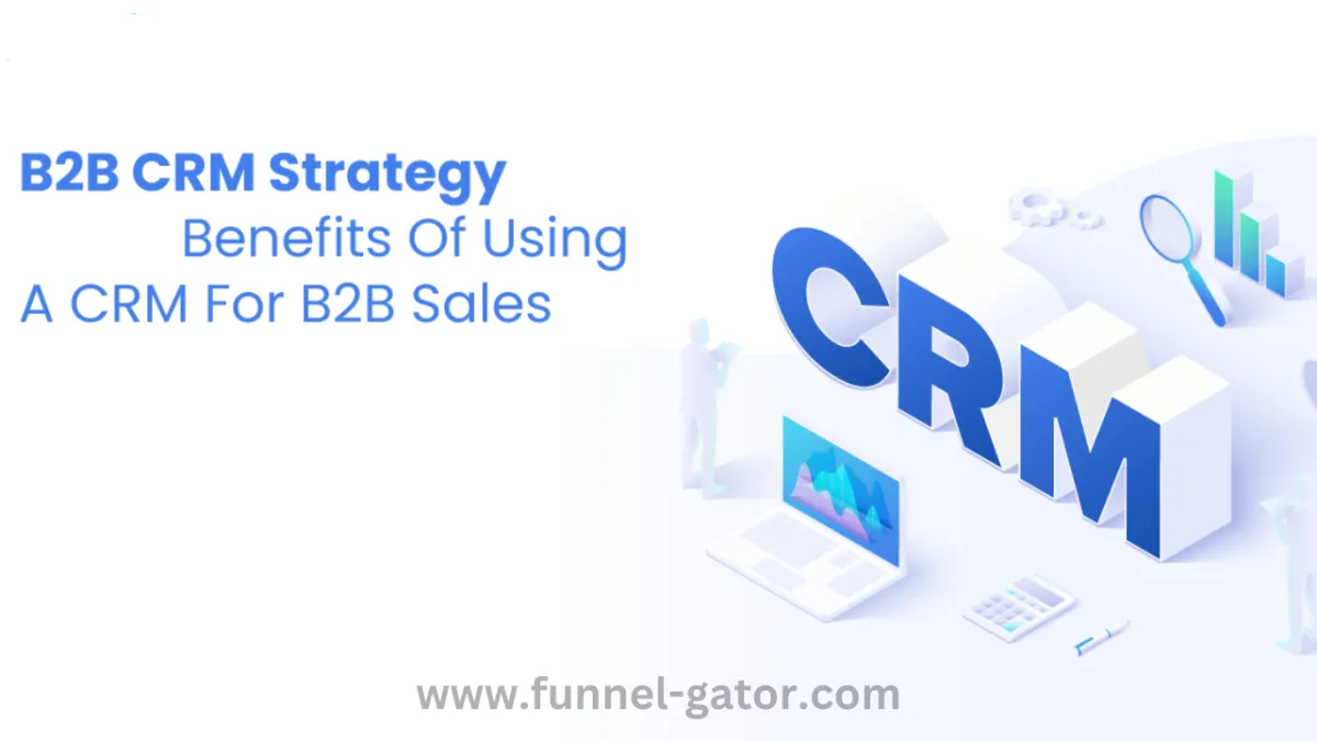 B2B CRM: The Complete Guide to Supercharging Your Business Relationships