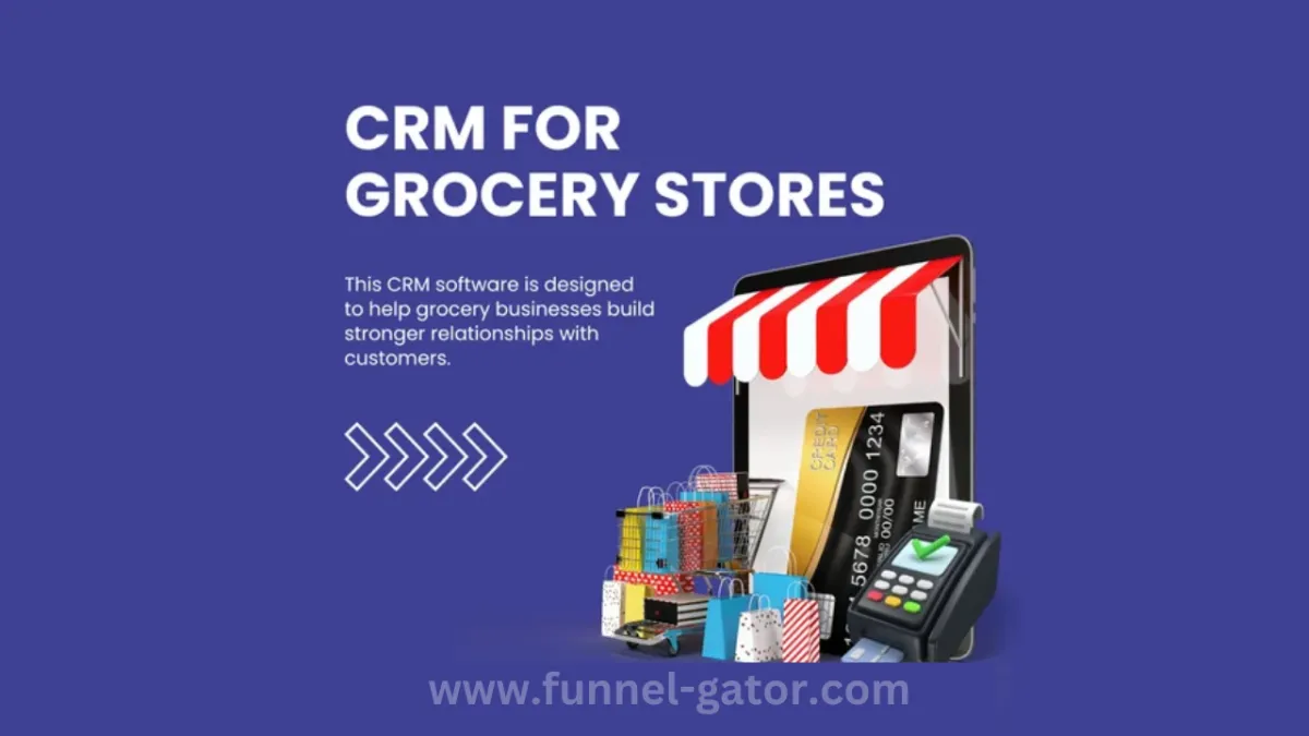 Why Every Grocery Store Needs a CRM Software: A Friendly Guide to Smart Retailing