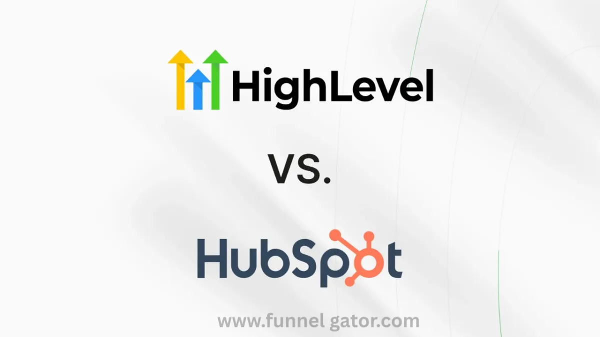 GoHighLevel vs HubSpot: Which One Should You Choose in 2025?