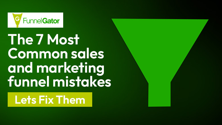 Graphic showing 'The 7 Most Common Sales and Marketing Funnel Mistakes' with a green FunnelGator logo and a call to action to fix them.