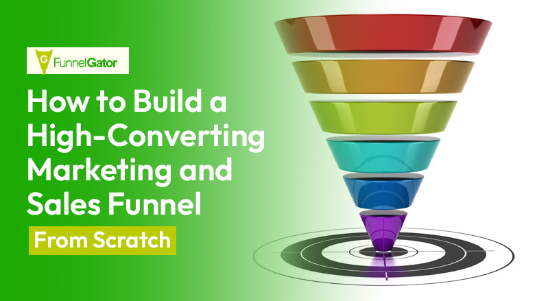 Illustration of a colorful marketing and sales funnel next to the text “How to Build a High-Converting Marketing and Sales Funnel From Scratch