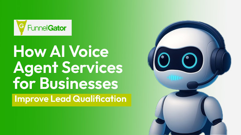 How AI Voice Agent Services for Businesses Improve Lead Qualification