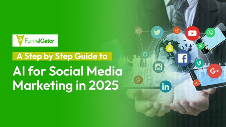 A Step‑by‑Step Guide to AI for Social Media Marketing in 2025