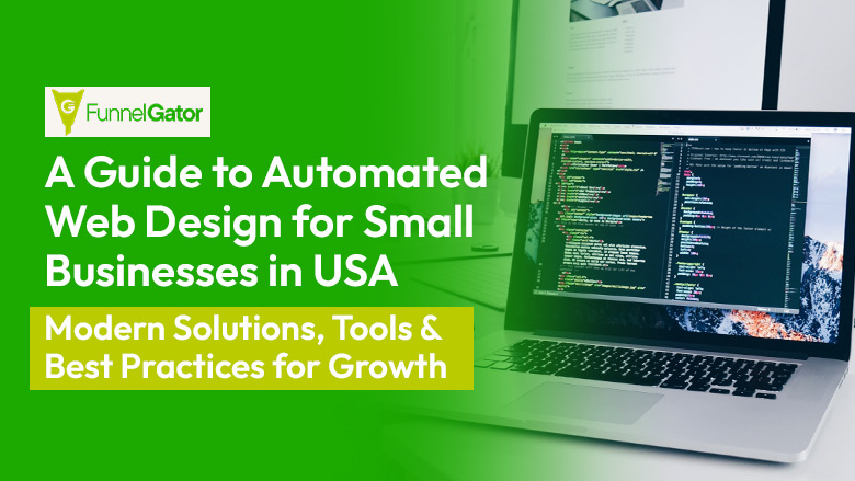 Guide to automated web design for small businesses in the USA, showcasing modern tools, smart automation, and best practices for growth