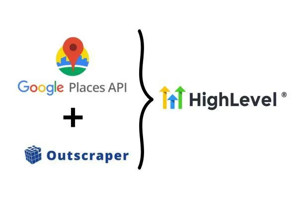 Google Places and Outscraper into HighLevel